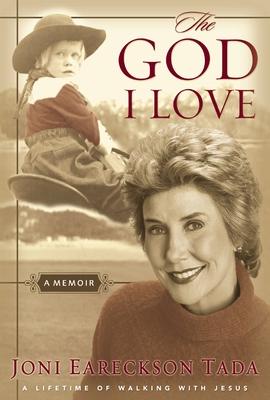 The God I Love: A Lifetime of Walking with Jesus