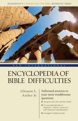 New International Encyclopedia of Bible Difficulties: (Zondervan's Understand the Bible Reference Series)