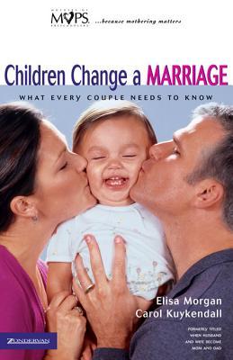 Children Change a Marriage: What Every Couple Needs to Know Subscription