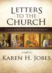 Letters to the Church: A Survey of Hebrews and the General Epistles Subscription