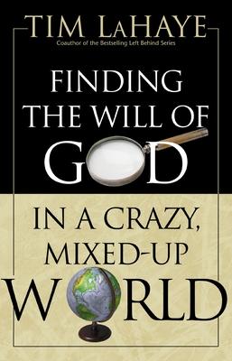 Finding the Will of God in a Crazy, Mixed-Up World