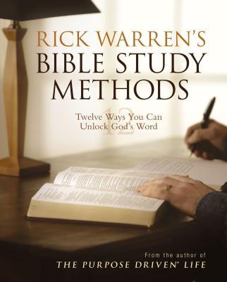 Rick Warren's Bible Study Methods: Twelve Ways You Can Unlock God's Word