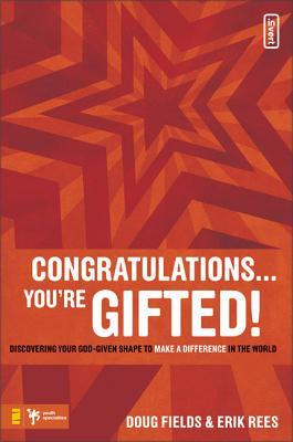 Congratulations ... You're Gifted!: Discovering Your God-Given Shape to Make a Difference in the World Subscription