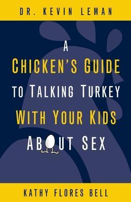 A Chicken's Guide to Talking Turkey with Your Kids about Sex