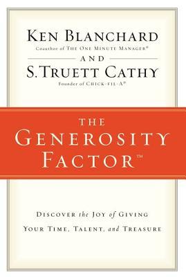 The Generosity Factor: Discover the Joy of Giving Your Time, Talent, and Treasure