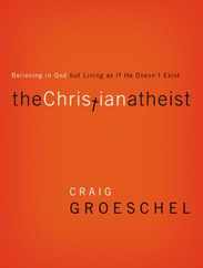 The Christian Atheist: Believing in God But Living as If He Doesn't Exist Subscription