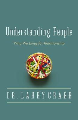 Understanding People: Why We Long for Relationship