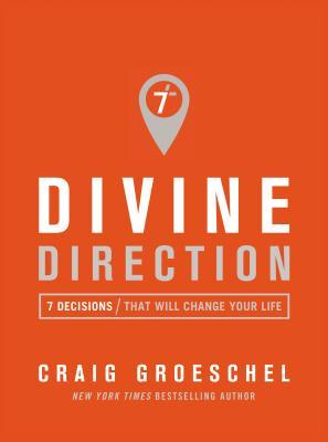 Divine Direction: 7 Decisions That Will Change Your Life