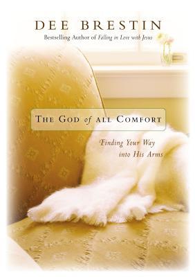 The God of All Comfort: Finding Your Way Into His Arms