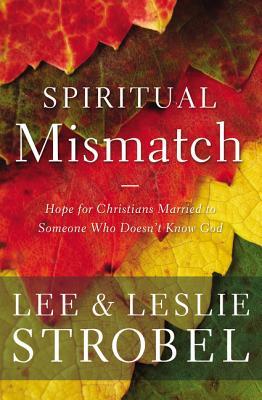 Spiritual Mismatch: Hope for Christians Married to Someone Who Doesn't Know God