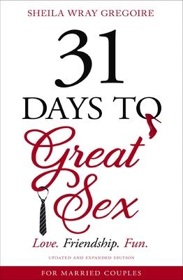 31 Days to Great Sex: Love. Friendship. Fun.