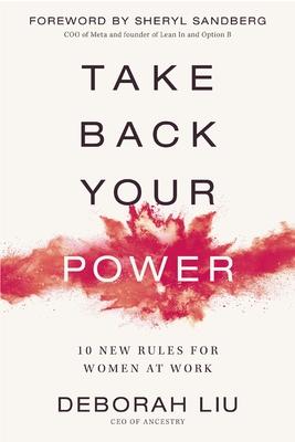 Take Back Your Power: 10 New Rules for Women at Work