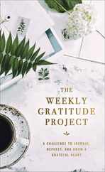 The Weekly Gratitude Project: A Challenge to Journal, Reflect, and Grow a Grateful Heart Subscription