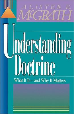 Understanding Doctrine: Its Relevance and Purpose for Today