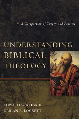 Understanding Biblical Theology: A Comparison of Theory and Practice