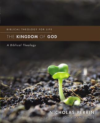 The Kingdom of God: A Biblical Theology