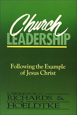 Church Leadership: Following the Example of Jesus Christ