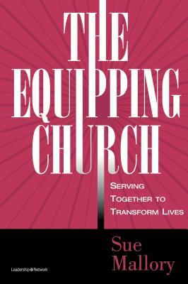 The Equipping Church: Serving Together to Transform Lives