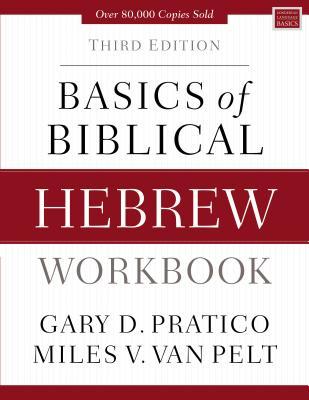 Basics of Biblical Hebrew Workbook: Third Edition