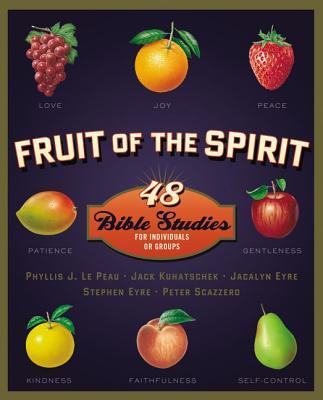 Fruit of the Spirit: 48 Bible Studies for Individuals or Groups