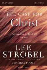 The Case for Christ Bible Study Guide Revised Edition: Investigating the Evidence for Jesus Subscription