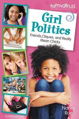 Girl Politics, Updated Edition: Friends, Cliques, and Really Mean Chicks Subscription