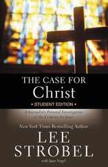 The Case for Christ Student Edition: A Journalist's Personal Investigation of the Evidence for Jesus Subscription