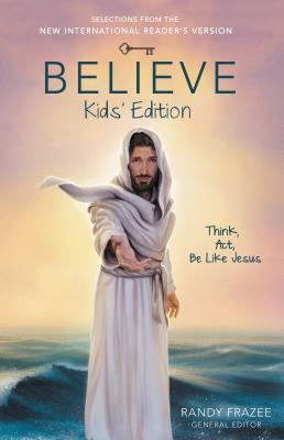 Believe Kids' Edition, Paperback: Think, Act, Be Like Jesus