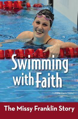 Swimming with Faith: The Missy Franklin Story