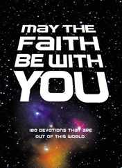May the Faith Be with You: 180 Devotions That Are Out of This World Subscription