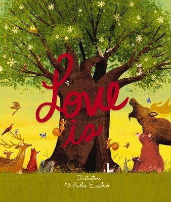 Love Is: An Illustrated Exploration of God's Greatest Gift (Based on 1 Corinthians 13:4-8)