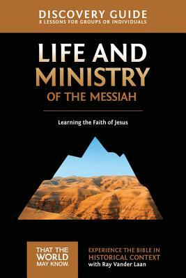 Life and Ministry of the Messiah Discovery Guide: Learning the Faith of Jesus 3