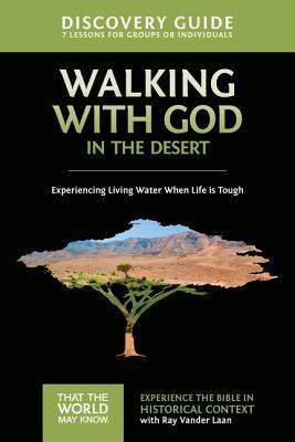 Walking with God in the Desert Discovery Guide: Experiencing Living Water When Life Is Tough 12