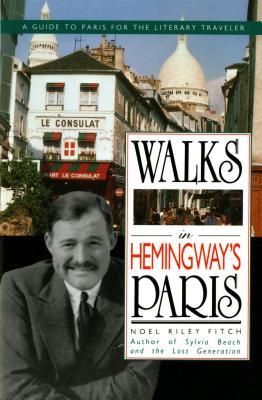 Walks in Hemingway's Paris: A Guide to Paris for the Literary Traveler Subscription