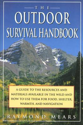 The Outdoor Survival Handbook: A Guide to the Resources & Material Available in the Wild & How to Use Them for Food, Shelter, Warmth, & Navigation