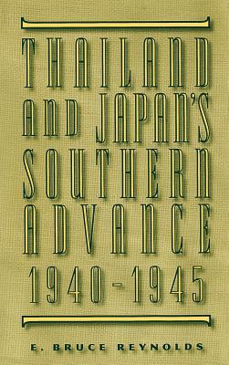 Thailand and Japan's Southern Advance, 1940-1945