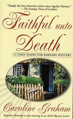 Faithful Unto Death: A Chief Inspector Barnaby Novel