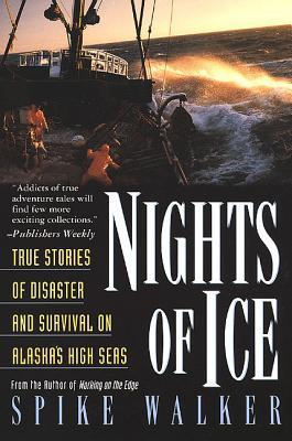 Nights of Ice: True Stories of Disaster and Survival on Alaska's High Seas