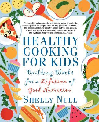 Healthy Cooking for Kids: Building Blocks for a Lifetime of Good Nutrition