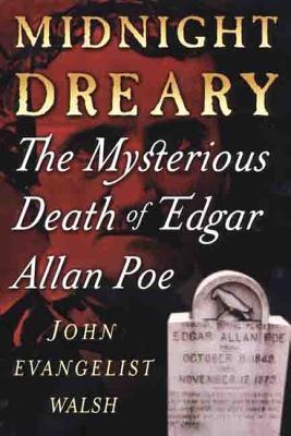 Midnight Dreary: The Mysterious Death of Edgar Allan Poe