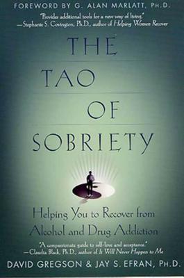 The Tao of Sobriety: Helping You to Recover from Alcohol and Drug Addiction