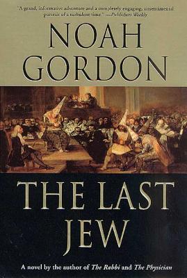 The Last Jew: A Novel of the Spanish Inquisition