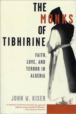 The Monks of Tibhirine: Faith, Love, and Terror in Algeria