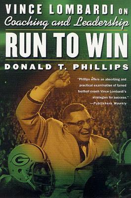 Run to Win: Vince Lombardi on Coaching and Leadership