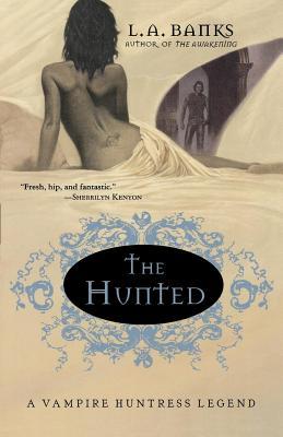 The Hunted: A Vampire Huntress Legend