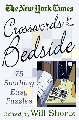 The New York Times Crosswords for Your Bedside: 75 Soothing, Easy Puzzles