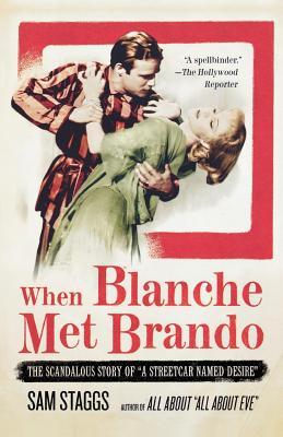 When Blanche Met Brando: The Scandalous Story of a Streetcar Named Desire