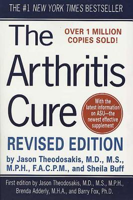 The Arthritis Cure: The Medical Miracle That Can Halt, Reverse, and May Even Cure Osteoarthritis