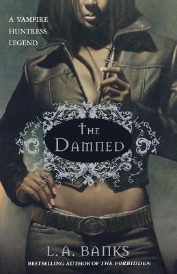 The Damned: A Vampire Huntress Legend