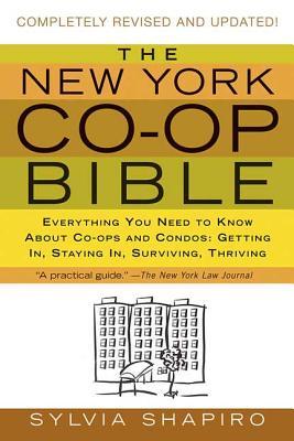 The New York Co-Op Bible: Everything You Need to Know about Co-Ops and Condos: Getting In, Staying In, Surviving, Thriving